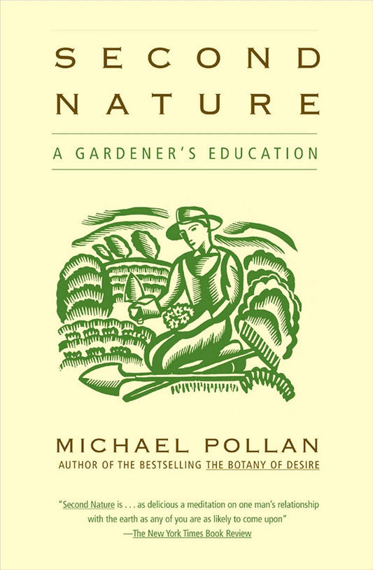 Second Nature: A Gardener's Education: A Gardener's Education