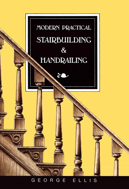 Modern Practical Stairbuilding and Handrailing