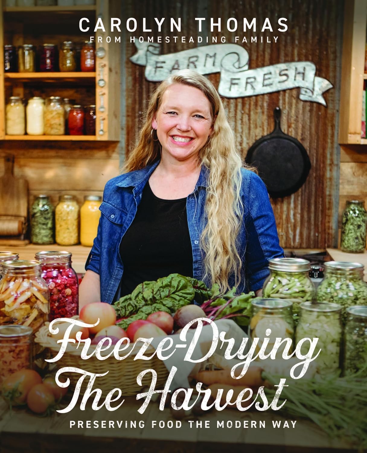 Freeze-Drying the Harvest: Preserving Food the Modern Way by Carolyn Thomas