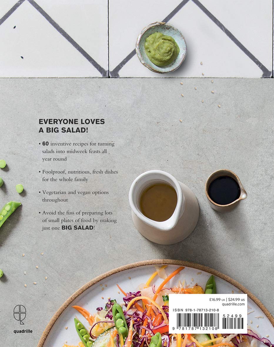 Big Salads: The Ultimate Fresh, Satisfying Meal, on One Plate by Kat Mead