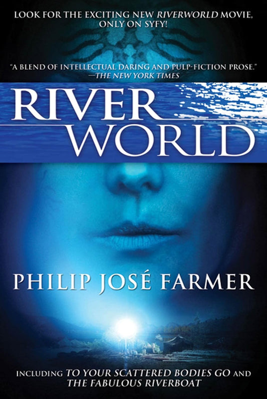 Riverworld: Including to Your Scattered Bodies Go & the Fabulous Riverboat: Including to Your Scattered Bodies Go & the Fabulous Riverboat