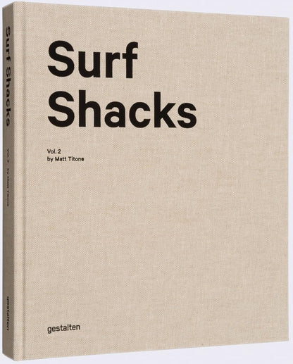 Surf Shacks Volume 2: The New Wave of Coastal Living by Matt Titone
