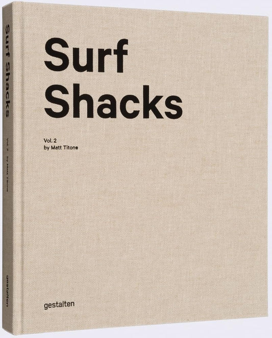 Surf Shacks Volume 2: The New Wave of Coastal Living by Matt Titone