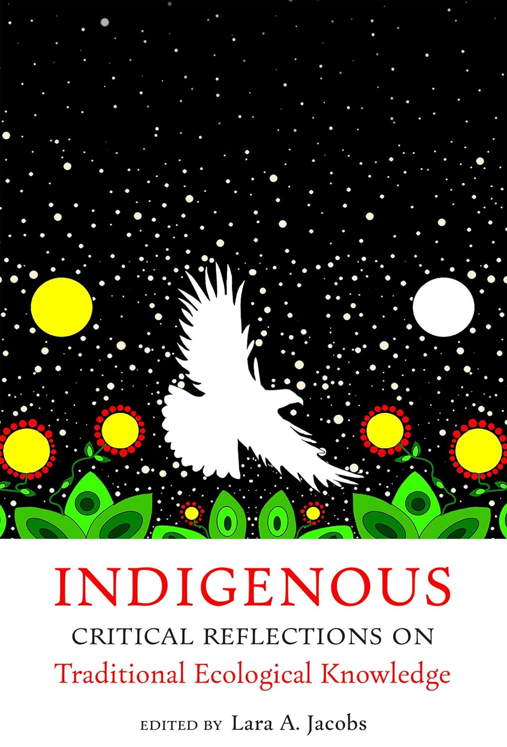 Indigenous Critical Reflections on Traditional Ecological Knowledge by Lara A. Jacobs (Editor)