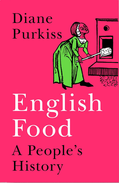 English Food: A People's History by Diane Purkiss