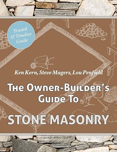 The Owner Builder's Guide to Stone Masonry (Reprint)
