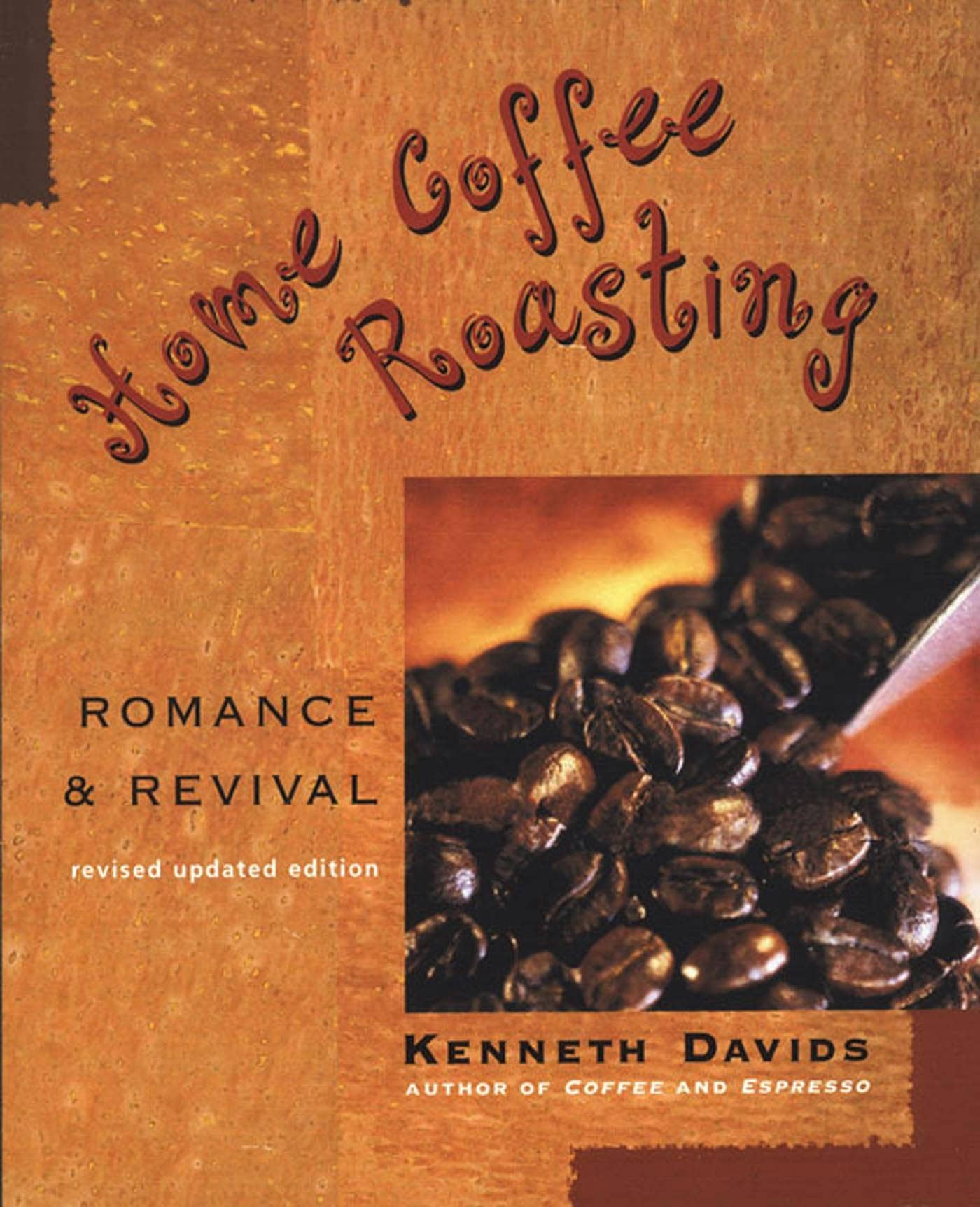 Home Coffee Roasting: Romance & Revival (Revised and Updated)