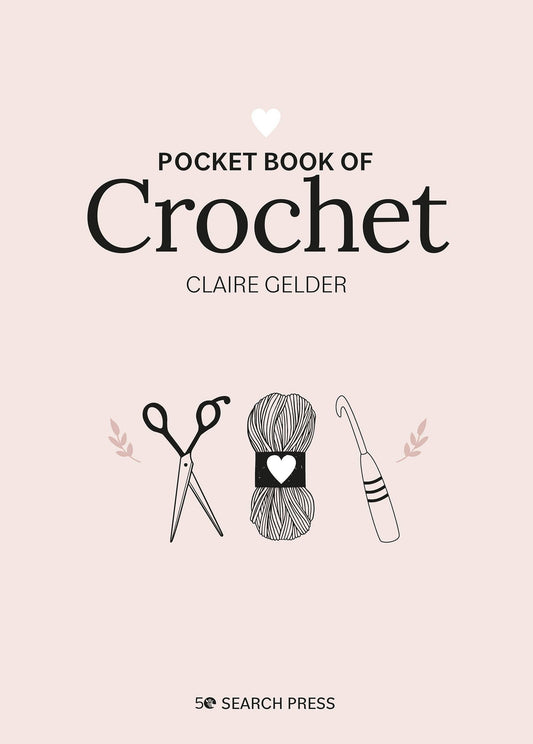 Pocket Book of Crochet: Mindful Crafting for Beginners: Mindful Crafting for Beginners