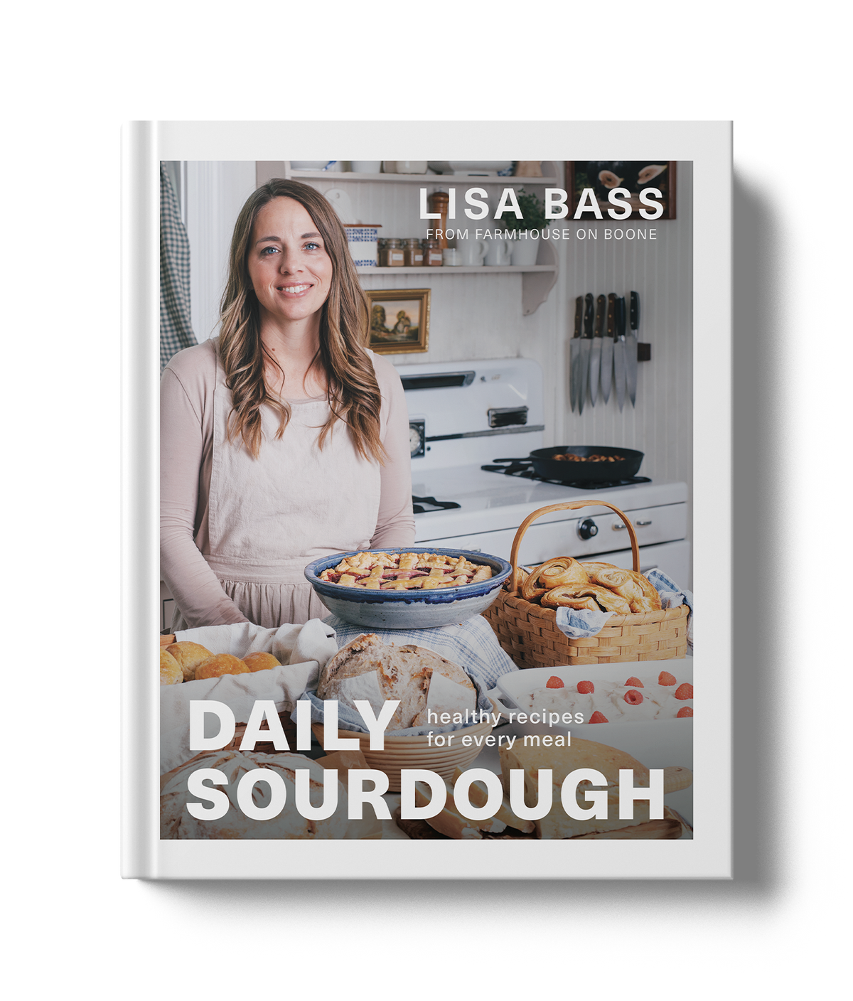 Daily Sourdough: Healthy Recipes for Every Meal by Lisa Bass