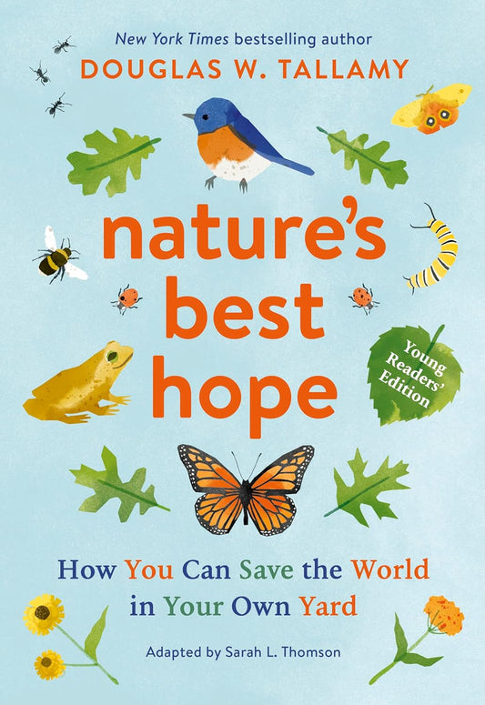 Nature's Best Hope (Young Readers' Edition): How You Can Save the World in Your Own Yard: How You Can Save the World in Your Own Yard