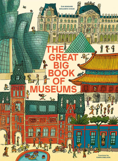 The Great Big Book of Museums: A Visit to 13 Spectacular Museums from Around the World: A Visit to 13 Spectacular Museums from Around the World