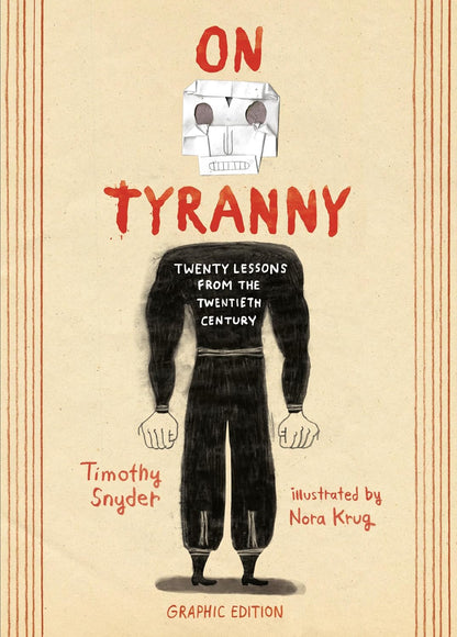On Tyranny Graphic Edition: Twenty Lessons from the Twentieth Century (Graphic Edition) by Timothy Snyder