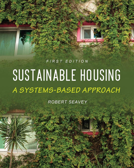 Sustainable Housing: A Systems-based Approach: A Systems-based Approach
