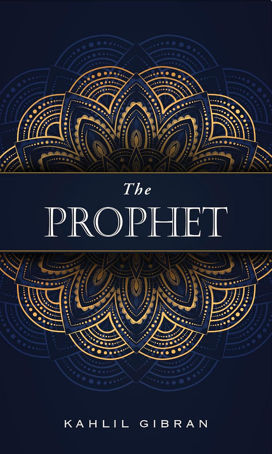 The Prophet by Kahlil Gibran