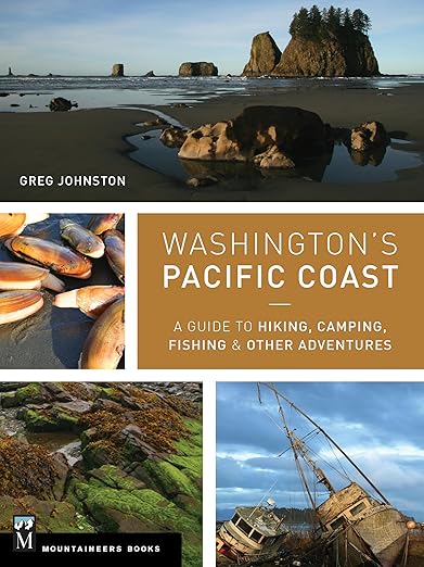 Washington's Pacific Coast: A Guide to Hiking, Camping, Fishing & Other Adventures: A Guide to Hiking, Camping, Fishing & Other Adventures