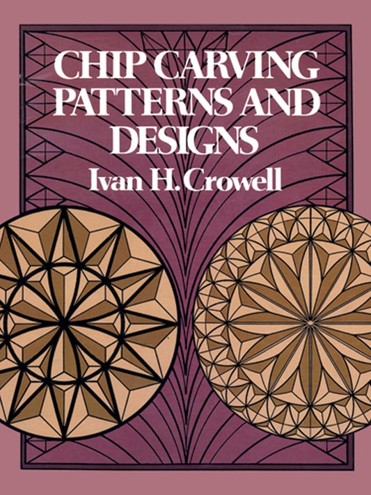 Chip Carving Patterns and Designs (Revised)