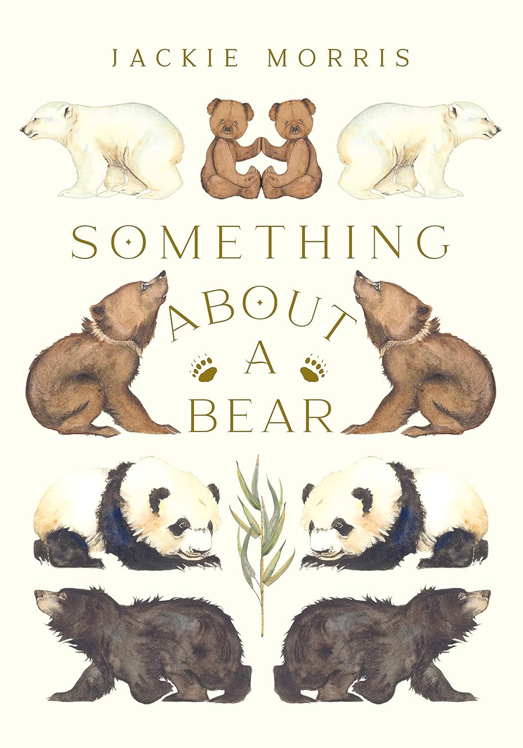 Something about a Bear (2ND ed.) by Jackie Morris