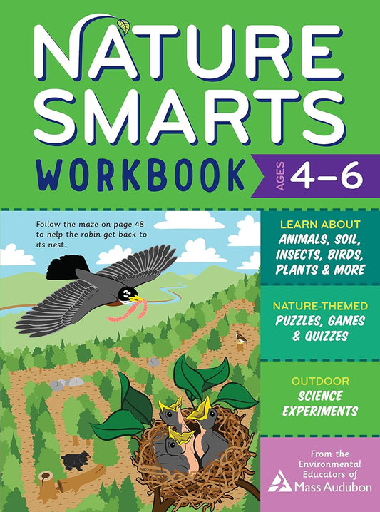 Nature Smarts Workbook, Ages 4-6: Learn about Animals, Soil, Insects, Birds, Plants & More with Nature-Themed Puzzles, Games, Quizzes & Outdoor Scienc