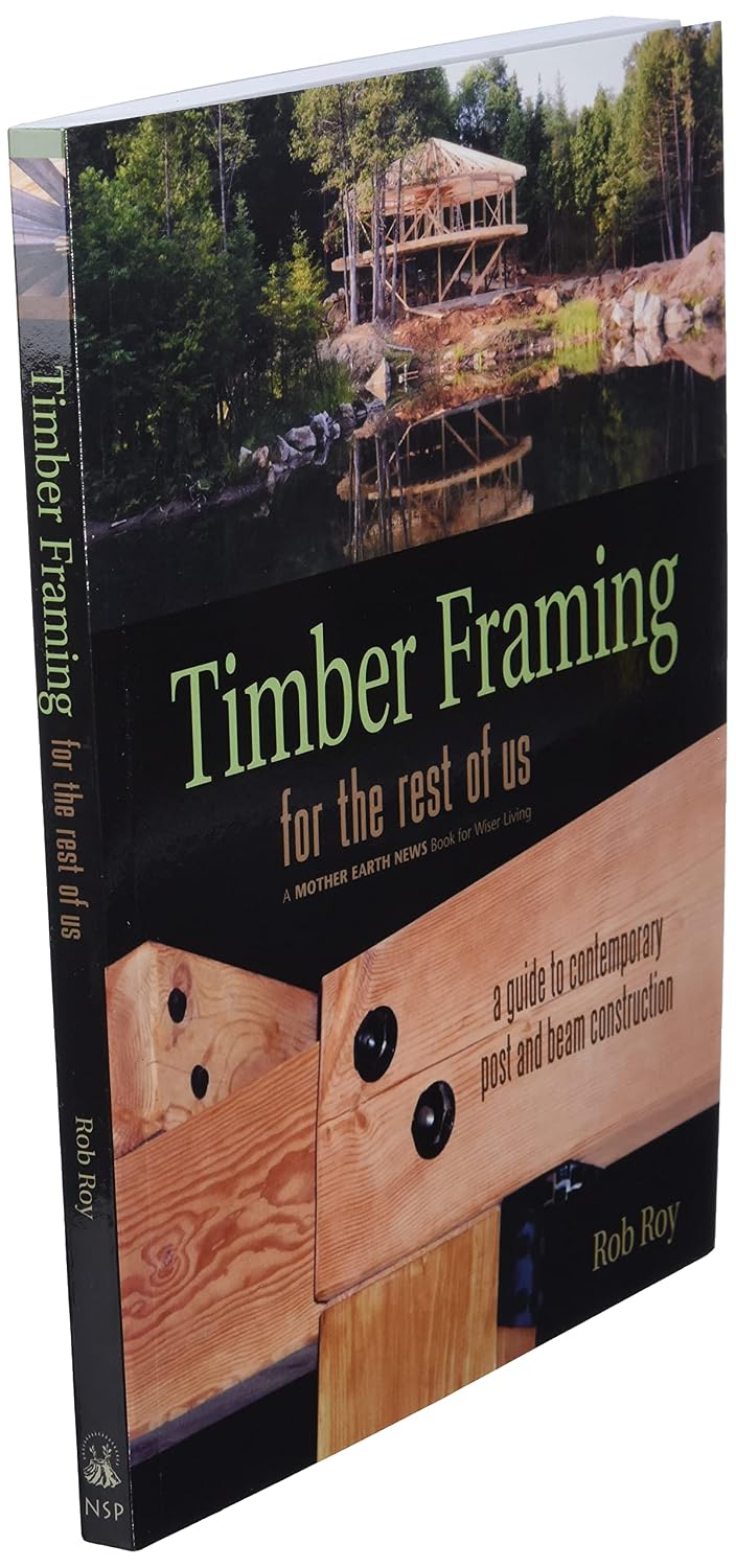 Timber Framing for the Rest of Us