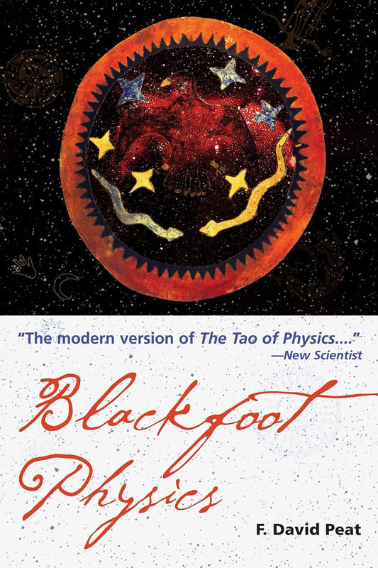 Blackfoot Physics: A Journey into the Native American Worldview