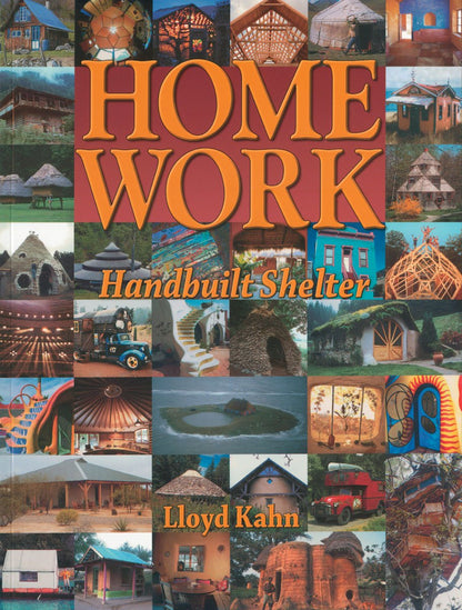 Home Work: Handbuilt Shelter: Handbuilt Shelter