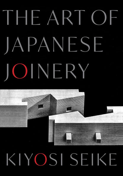 The Art of Japanese Joinery by Kiyosi Seike (New Edition)