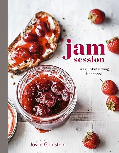 Jam Session: A Fruit-Preserving Handbook by Joyce Goldstein