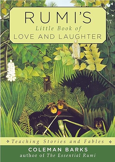 Rumi's Little Book of Love and Laughter: Teaching Stories and Fables: Teaching Stories and Fables