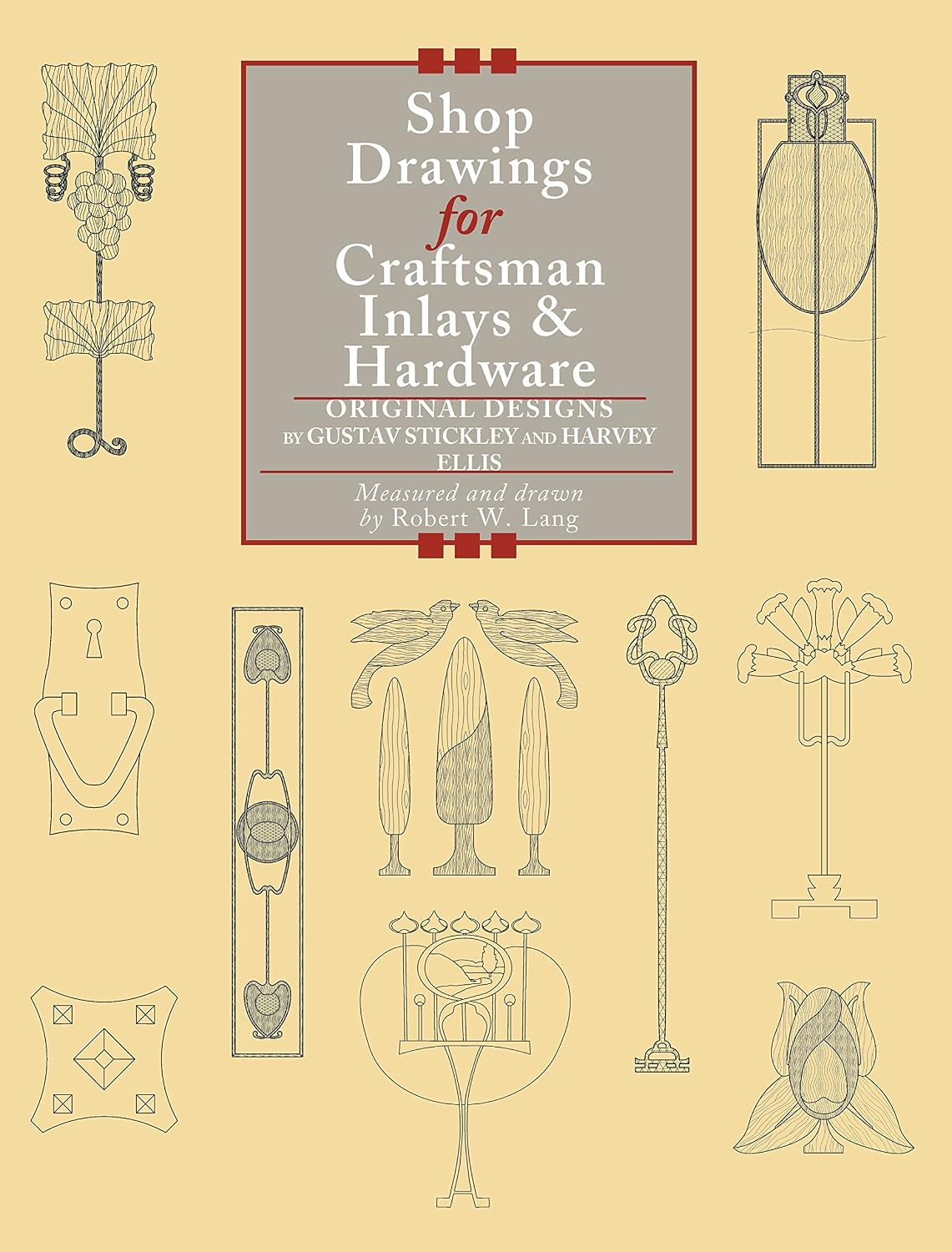 Shop Drawings for Craftsman Inlays & Hardware: Original Designs by Gustav Stickley and Harvey Ellis