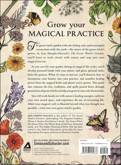 The Green Witch's Garden: Your Complete Guide to Creating and Cultivating a Magical Garden Space: Your Complete Guide to Creating and Cultivating a Magical Garden Space