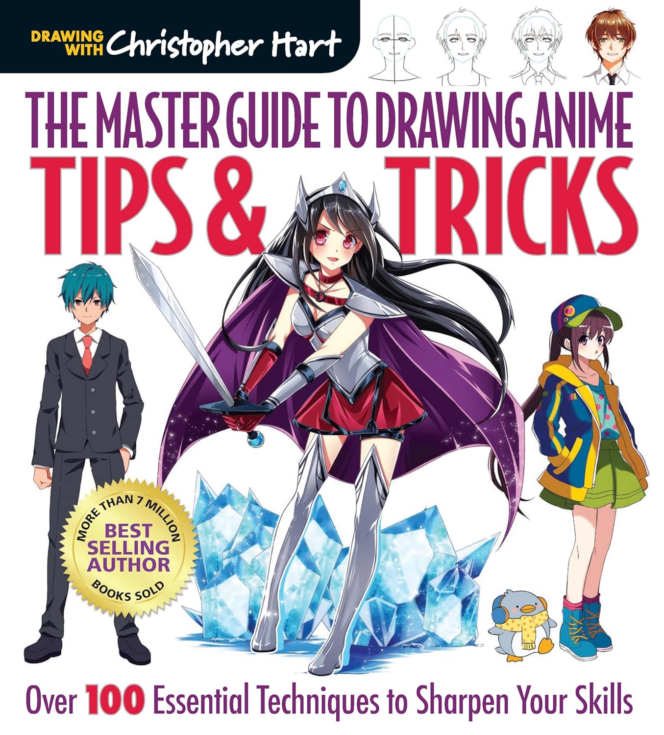 Master Guide to Drawing Anime: Tips & Tricks- Over 100 Essential Techniques to Sharpen Your Skills by Christopher Hart