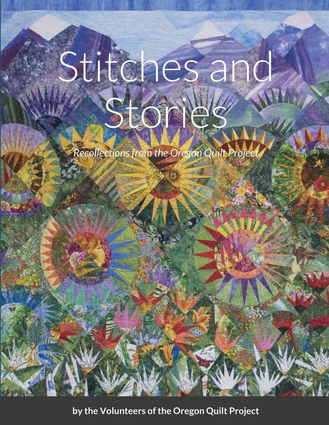 Stitches and Stories: Recollections from the Oregon Quilt Project by Oregon Quilt Project