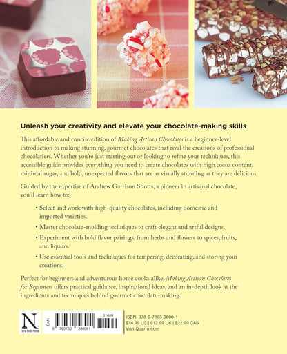 Making Artisan Chocolates for Beginners: Flavor-Infused Chocolates, Truffles, and Confections: Flavor-Infused Chocolates, Truffles, and Confections