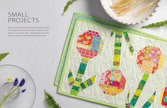 Scrap Quilts from Crumbs, Strips and Strings: Use Up Every Last Piece with 15 Scrap Quilt Patterns: Use Up Every Last Piece with 15 Scrap Quilt Patterns