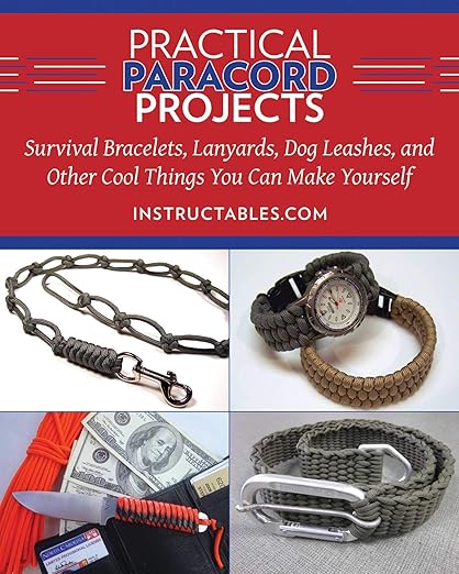 Practical Paracord Projects: Survival Bracelets, Lanyards, Dog Leashes, and Other Cool Things You Can Make Yourself by Instructables.com