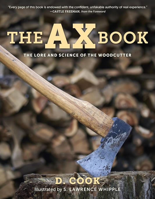 The Ax Book: The Lore and Science of the Woodcutter (2020) by Dudley Cook
