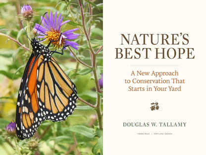 Nature's Best Hope: A New Approach to Conservation That Starts in Your Yard by Douglas W Tallamy
