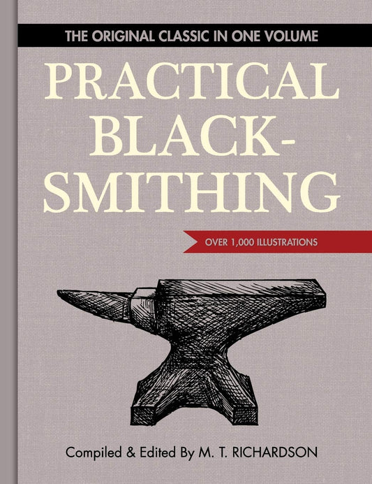 Practical Blacksmithing: The Original Classic in One Volume - Over 1,000 Illustrations (Reprint)