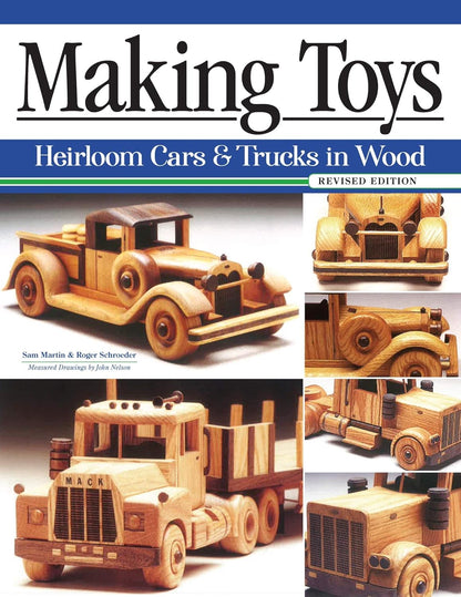 Making Toys, Revised Edition: Heirloom Cars & Trucks in Wood (Revised): Heirloom Cars & Trucks in Wood