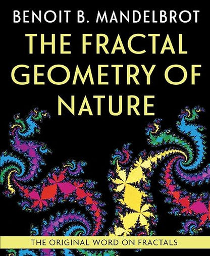 The Fractal Geometry of Nature by Benoit B Mandelbrot