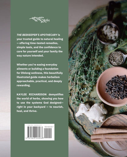 The Beekeeper's Apothecary: A Foundational Guide for Becoming Your Own Herbalist by Kaylee Richardson