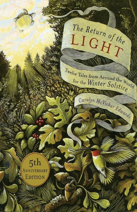 The Return of the Light: Twelve Tales from Around the World for the Winter Solstice (5TH ed.) by Carolyn Edwards