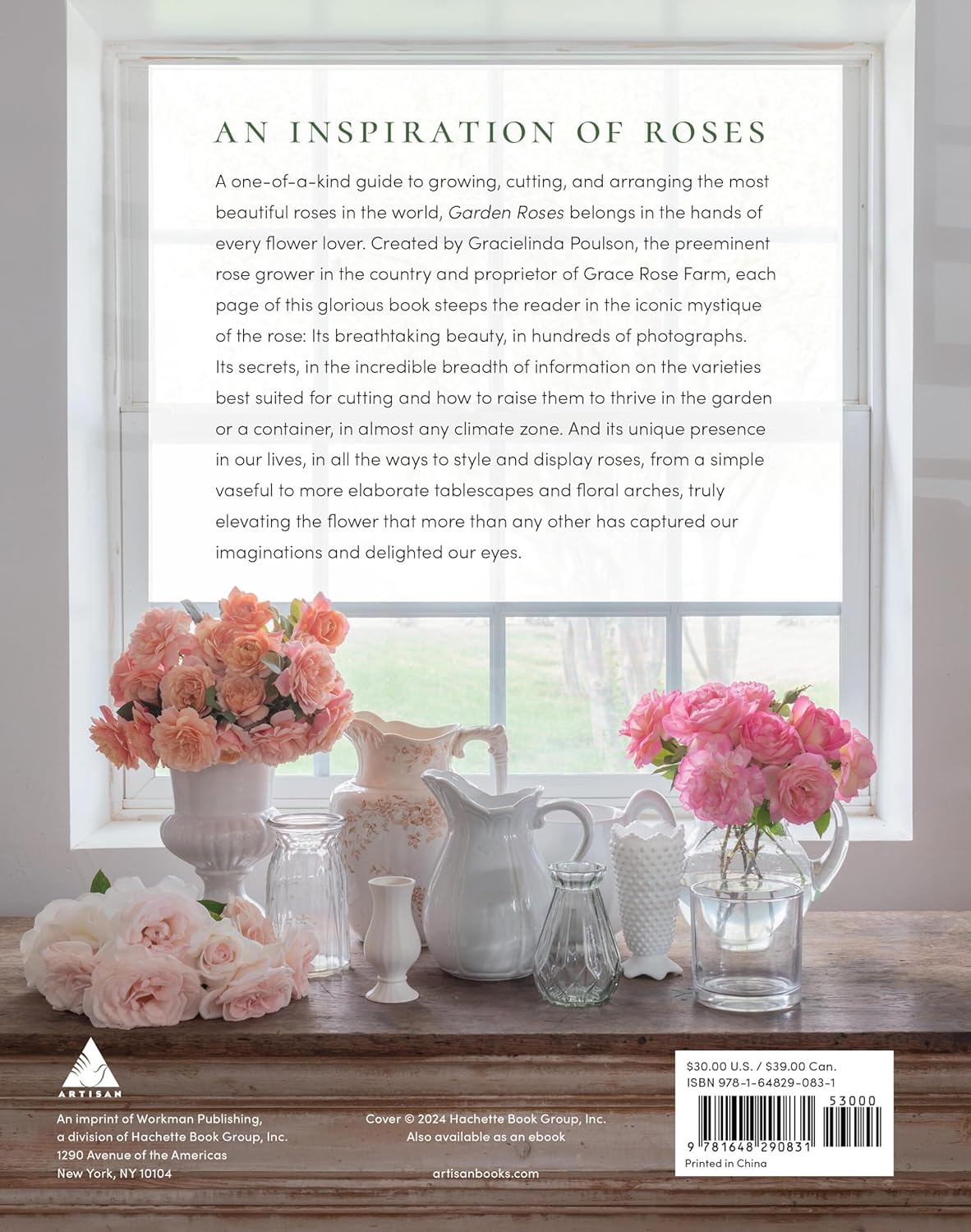 Grace Rose Farm: Garden Roses- The Complete Guide to Growing & Arranging Spectacular Blooms by Gracielinda Poulson