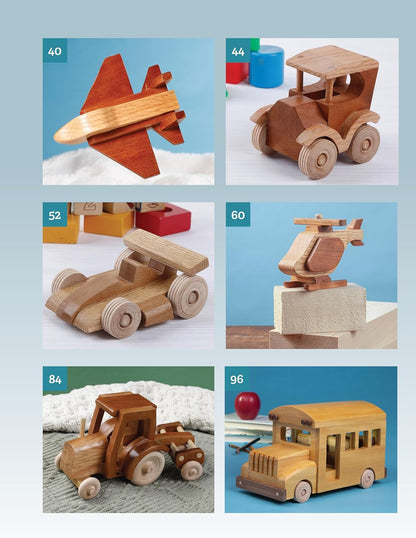 How to Make Classic Wooden Toys: Woodworkers' Plans for 15 Sturdy Toys That Go, Plus Skill-Building Techniques: Woodworkers' Plans for 15 Sturdy Toys That Go, Plus Skill-Building Techniques