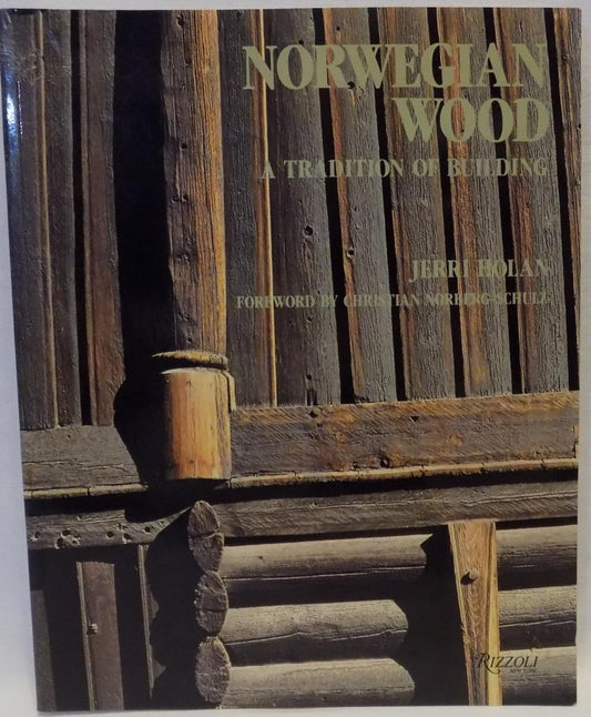Norwegian Wood: A Tradition of Building by Jerri Holan [Paperback]