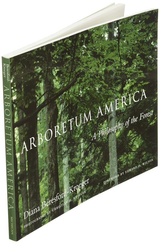 Arboretum America: A Philosophy of the Forest by Diana Beresford-Kroeger