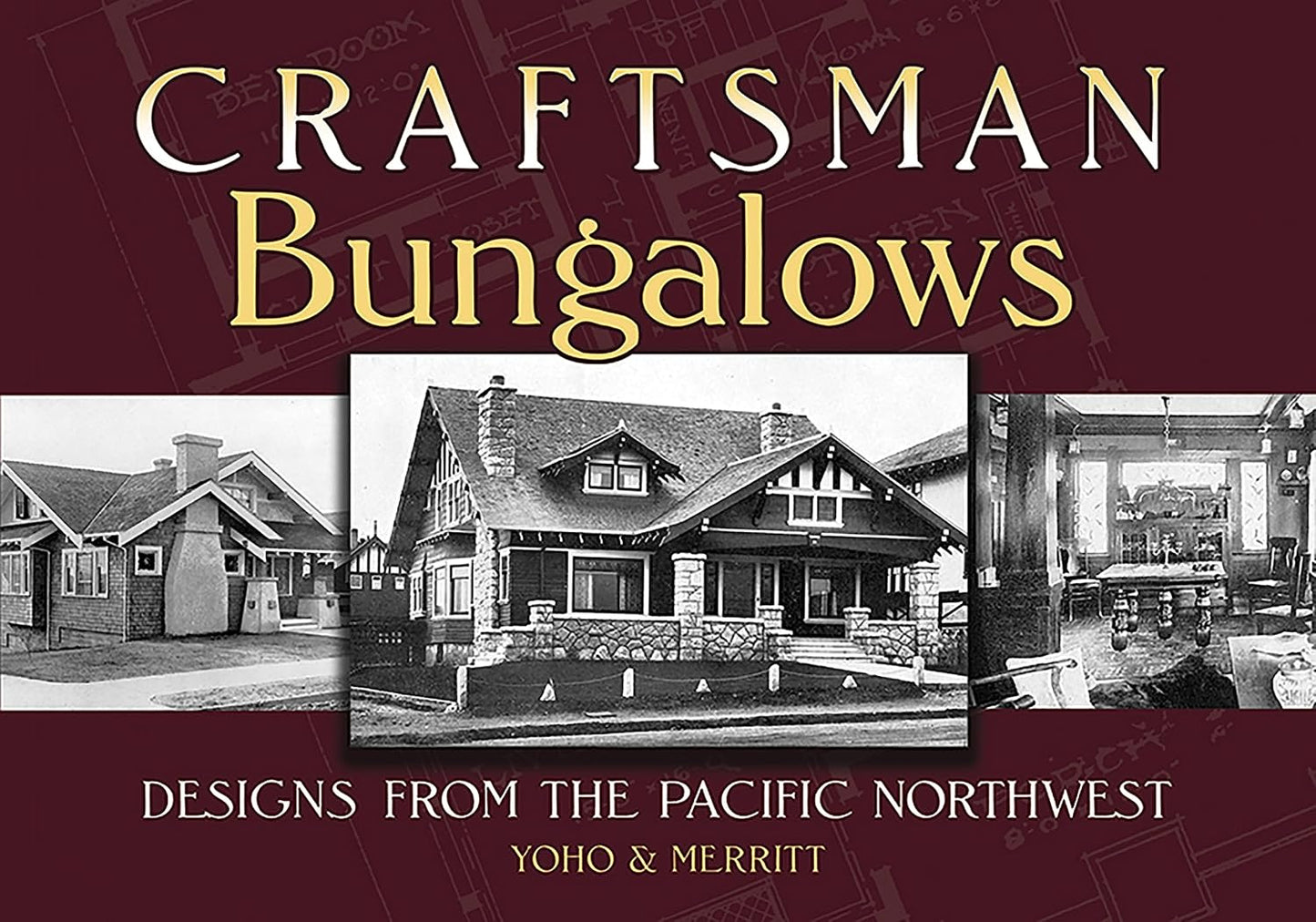 Craftsman Bungalows: Designs from the Pacific Northwest: Designs from the Pacific Northwest