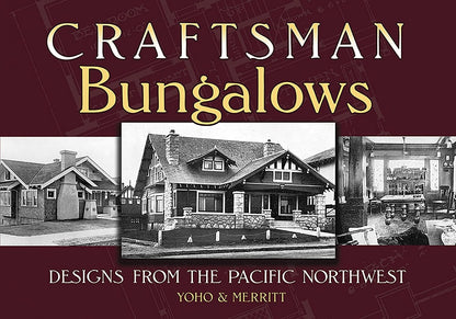 Craftsman Bungalows: Designs from the Pacific Northwest: Designs from the Pacific Northwest