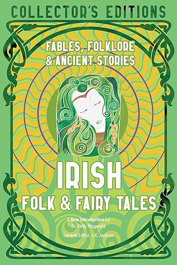 Irish Folk & Fairy Tales: Fables, Folklore & Ancient Stories: Fables, Folklore & Ancient Stories