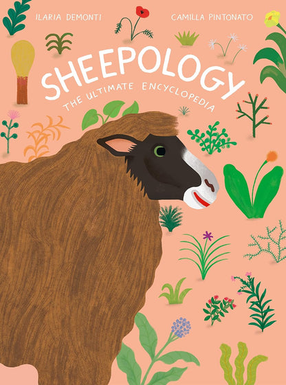 Sheepology: The Ultimate Encyclopedia: The Ultimate Encyclopedia